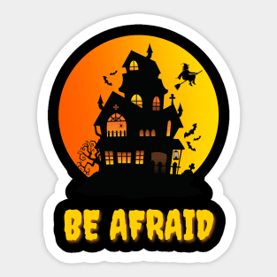 Be Afraid Sticker